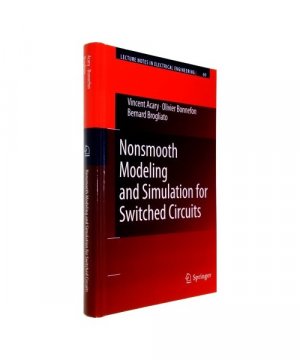gebrauchtes Buch – Vincent Acary, Olivier Bonnefon – Nonsmooth Modeling and Simulation for Switched Circuits gebrauchtes Buch – Vincent Acary, Olivier Bonnefon – Nonsmooth Modeling and Simulation for Switched Circuits