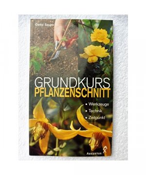 gebrauchtes Buch – David Squire – Grundkurs Pflanzenschnitt.