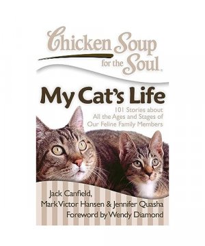 gebrauchtes Buch – Jack Canfield, Mark Victor Hansen – Chicken Soup for the Soul: My Cat's Life: 101 Stories about All the Ages and Stages of Our Feline Family Members