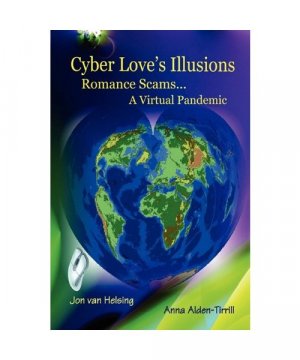 Cyber Love's Illusions: Romance Scams . . . a Virtual Pandemic