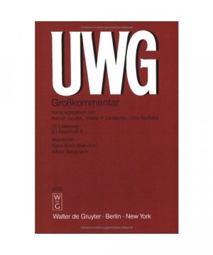 UWG Grosskommentar zum Gesetz gegen den unlauteren Wettbewerb mit Nebengesetzen. Pflichtfortsetzung. Hrsg. v. Jacobs, Rainer /Lindacher, Walter F /Teplitzky, Otto.