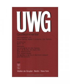 UWG Grosskommentar zum Gesetz gegen den unlauteren Wettbewerb mit Nebengesetzen. Pflichtfortsetzung / §§ 16-24