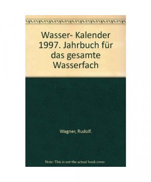 Wasser-Kalender. Jahrbuch für das gesamte Wasserfach. Hrsg. v. Wagner, Rudolf.