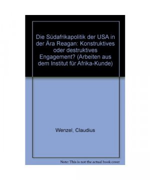 Die Südafrikapolitik der USA in der Ära Reagan