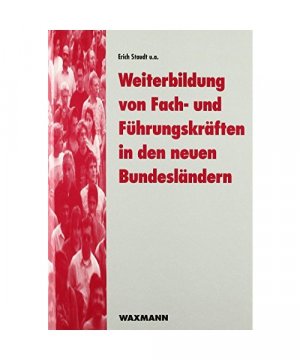 gebrauchtes Buch – Von Staudt, Erich /Engelbracht – Weiterbildung von Fach- und Führungskräften in den neuen Bundesländern