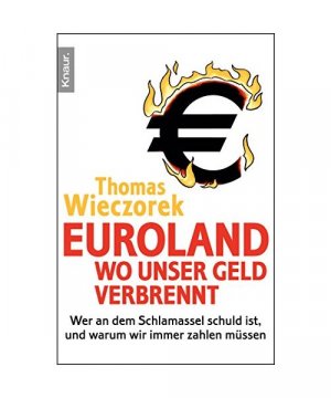 gebrauchtes Buch – Thomas Wieczorek – Euroland: Wo unser Geld verbrennt