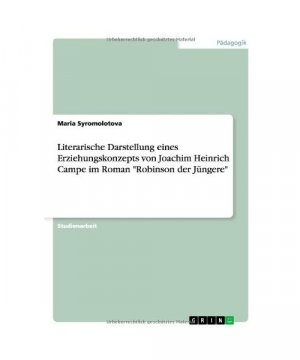 Literarische Darstellung eines Erziehungskonzepts von Joachim Heinrich Campe im Roman "Robinson der Jüngere"