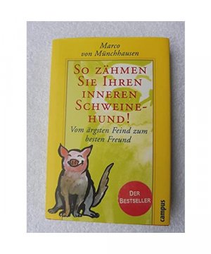 gebrauchtes Buch – Marco von Münchhausen – So zähmen Sie Ihren inneren Schweinehund!