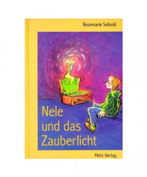 gebrauchtes Buch – Rosemarie Seibold – Nele und das Zauberlicht.