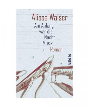 gebrauchtes Buch – Alissa Walser – Am Anfang war die Nacht Musik