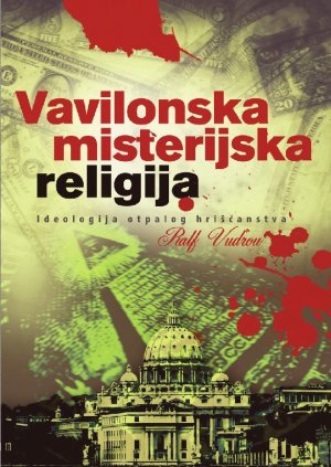 Vavilonska misterijska religija : ideologija otpalog hriscanstva