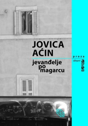 neues Buch – Jovica Acin – Jevan?elje po magarcu i druge price o sitnim svetim trenucima