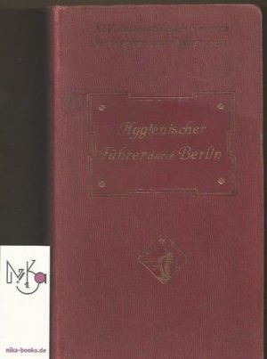 antiquarisches Buch – Hygienischer Führer durch Berlin. Bearbeitet im königlichen Institut für Infektionskrankheiten und im hygienischen Institut der königlichen Universität