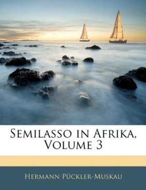 Semilasso in Afrika, Dritter Theil.