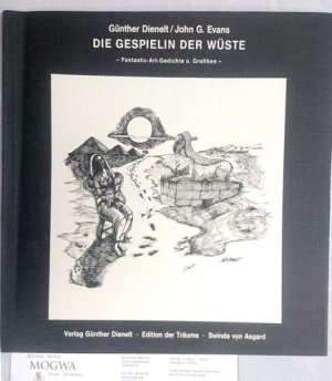 Die Gespielin der Wüste. Fantastic-Art-Gedichte und Grafiken.