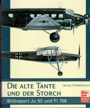 Die alte Tante und der Storch. Bildreport Ju 52 und Fi 156.