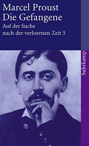 gebrauchtes Buch – Marcel Proust – Auf der Suche nach der verlorenen Zeit;  Band. 5., Die Gefangene. Suhrkamp Taschenbuch ; 3645