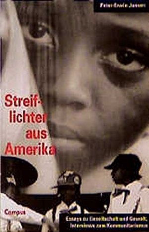 Streiflichter aus Amerika : Essays zu Gesellschaft und Gewalt, Interviews zum Kommunitarismus.