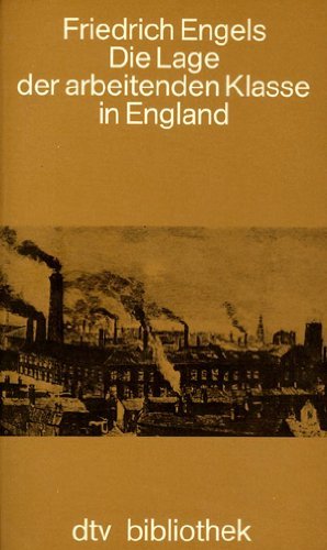 Die Lage der arbeitenden Klasse in England; Nach eigner Anschauung u. authent. Quellen