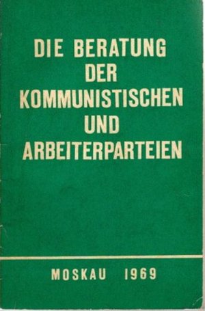 antiquarisches Buch – Die Beratung der kommunistischen und Arbeiterparteien, Dokumente angenommen auf der internationalen Beratung der Kommunistischen und Arbeiterparteien.