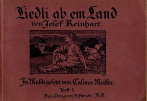 antiquarisches Buch – Josef Reinhart – Liedli ab em Land; in Musik gesetzt für eine Singstimme mit einfacher Klavierbegleitung von Casimir Meister