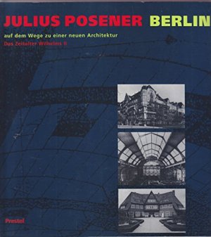 Berlin auf dem Wege zu einer neuen Architektur : Das Zeitalter Wilhelms II.