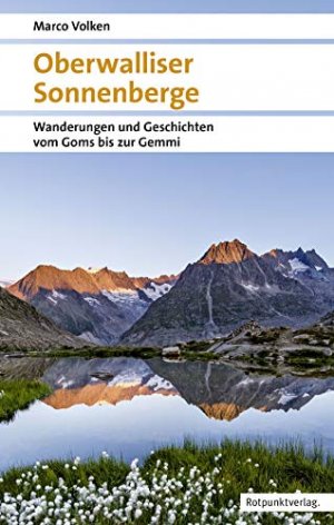 gebrauchtes Buch – Marco Volken – Oberwalliser Sonnenberge : Wanderungen und Geschichten vom Goms bis zur Gemmi. Naturpunkt