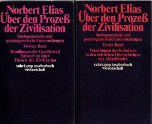 Über den Prozeß der Zivilisation. Soziogenetische und psychogenetische Untersuchungen. Erster Band: Wandlungen des Verhaltens in den weltlichen Oberschichten […]