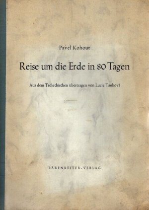 Reise um die Erde in 80 Tagen. Aus dem Tschechischen übertragen von Lucie Taubova.