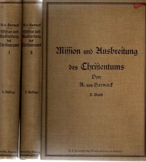 Die Mission und Ausbreitung des Christentums in den ersten drei Jahrhunderten. Band 1: Die Mission in Wort und Tat. - Band 2: Die Verbreitung.