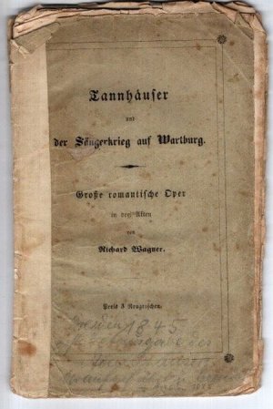 Tannhäuser und der Sängerkrieg auf Wartburg. Große romantische Oper in drei Akten