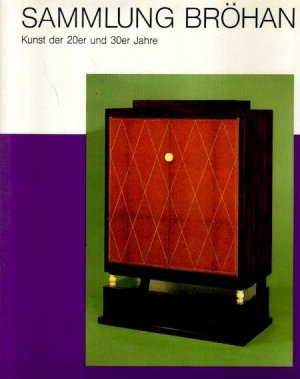 Kunst der 20er und 30er Jahre : Gemälde, Skulpturen, Kunsthandwerk, Industriedesign. Sammlung Karl H. Bröhan, Berlin; 3; Kunst der Jahrhundertwende und der zwanziger Jahre