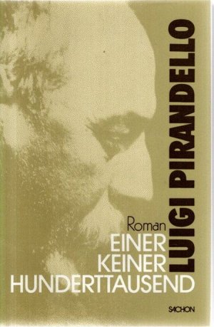 Einer, keiner, hunderttausend : Roman. Pirandello, Luigi: Luigi-Pirandello-Werkausgabe ; Bd. 4