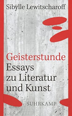 gebrauchtes Buch – Sibylle Lewitscharoff – Geisterstunde : Essays zu Literatur und Kunst. Suhrkamp Taschenbuch ; 4947 gebrauchtes Buch – Sibylle Lewitscharoff – Geisterstunde : Essays zu Literatur und Kunst. Suhrkamp Taschenbuch ; 4947