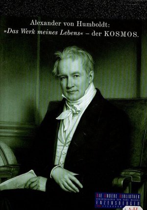 gebrauchtes Buch – Die andere Bibliothek - Humboldt – Kosmos : Entwurf einer physischen Weltbeschreibung. 1: Kosmos, 2: Physikalischer Atlas, Ed. und mit einem Nachw. vers. von Ottmar Ette und Oliver Lubrich