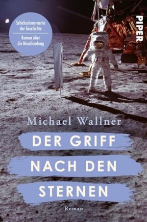 gebrauchtes Buch – Michael Wallner – Der Griff nach den Sternen, Schicksalsmomente der Geschichte