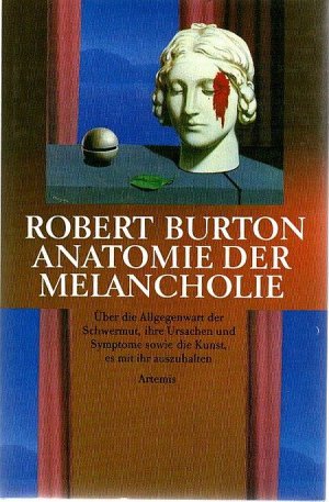 Anatomie der Melancholie : über die Allgegenwart der Schwermut, ihre Ursachen und Symptome sowie die Kunst, es mit ihr auszuhalten. Aus d. Engl. übertr […]