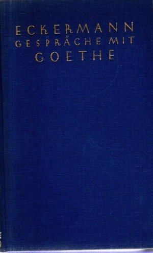 Gespräche mit Goethe, in den letzten Jahren seines Lebens