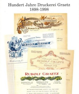 Hundert Jahre Druckerei Graetz 1898 - 1998. Plakate, Druckgrafik, Fakesimles (Rudolf Gaertz)