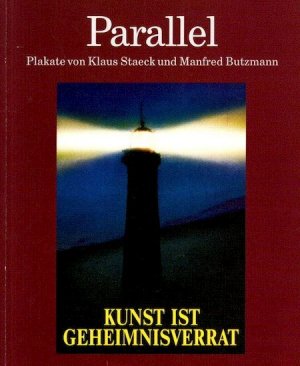 Parallel. Plakate von Klaus Staeck seit 1971 und Manfred Butzmann seit 1977.