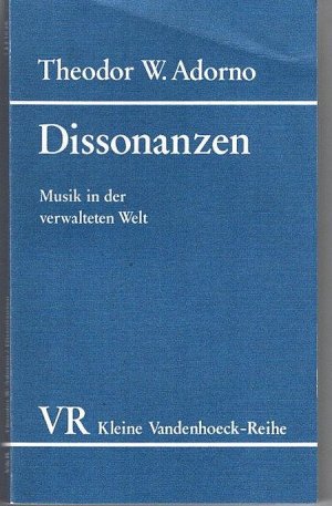 gebrauchtes Buch – Adorno, Theodor W – Dissonanzen : Musik in der verwalteten Welt. Kleine Vandenhoeck-Reihe ; 28/29/29a