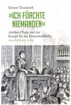 gebrauchtes Buch – Gernot Trausmuth – "Ich fürchte niemanden" : Adelheid Popp und der Kampf für das Frauenwahlrecht.