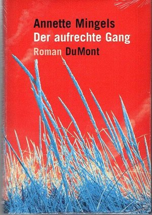 gebrauchtes Buch – Annette Mingels – Der aufrechte Gang.