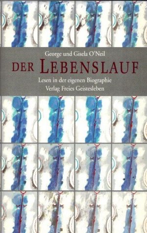 gebrauchtes Buch – O'Neil, George und Gisela – Der Lebenslauf : Lesen in der eigenen Biographie. Hrsg., bearb. und mit einem abschliessenden Kap. vers. von Florin Lowndes; aus dem Amerikan. von Bettine Braun