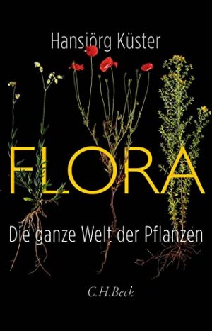 Flora : die ganze Welt der Pflanzen.