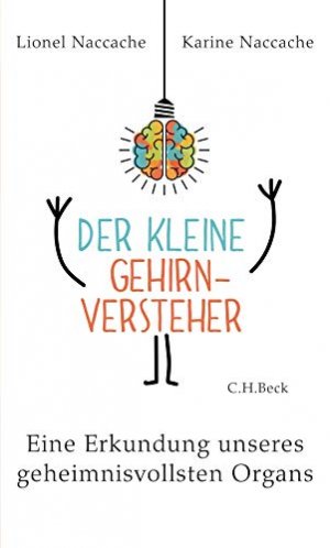 Der kleine Gehirnversteher: Eine Erkundung unseres geheimnisvollsten Organs.