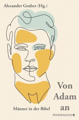 gebrauchtes Buch – Alexander Gruber – Von Adam an : Männer in der Bibel. gebrauchtes Buch – Alexander Gruber – Von Adam an : Männer in der Bibel.