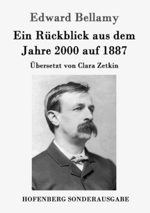 Ein Rückblick aus dem Jahre 2000 auf 1887 / Übersetzt von Clara Zetkin