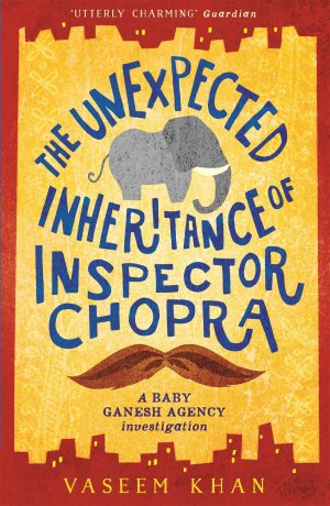 neues Buch – Vaseem Khan – The Unexpected Inheritance of Inspector Chopra / Baby Ganesh Agency Book 1