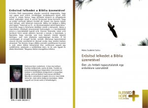 neues Buch – Szabóné Sz¿cs, Mária – Er¿sítsd lelkedet a Biblia üzenetével / Élet-,és hitbeli tapasztalatok egy er¿sítésre szorulótól